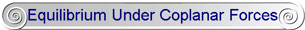 Equilibrium Under Coplanar Forces